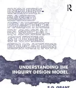 دانلود کتاب Inquiry-Based Practice in Social Studies Education: Understanding the Inquiry Design Model