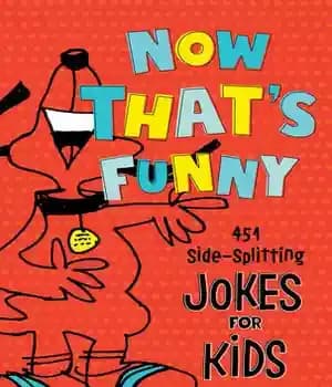 دانلود کتاب Now That’s Funny: 451 Side-Splitting Jokes for Kids