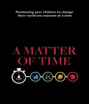 دانلود کتاب A Matter of Time: Positioning Your Children to Change Their World One Moment at Time