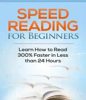 دانلود کتاب Speed Reading For Beginners: Learn How To Read 300% Faster in Less Than 24 Hours