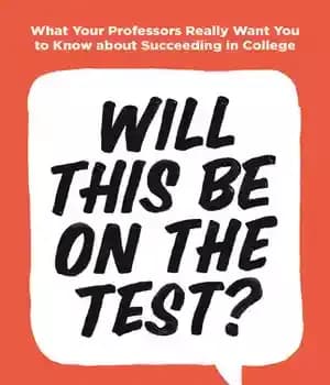 دانلود کتاب Will This Be on the Test?: What Your Professors Really Want You to Know about Succeeding in College