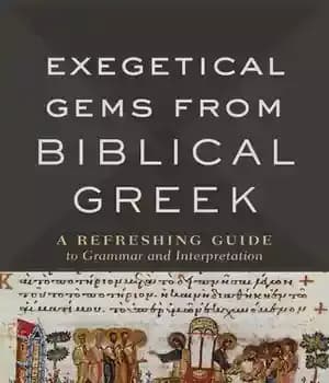 دانلود کتاب Exegetical Gems from Biblical Greek: A Refreshing Guide to Grammar and Interpretation