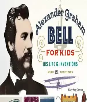 دانلود کتاب Alexander Graham Bell for Kids: His Life and Inventions, with 21 Activities