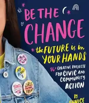 دانلود کتاب Be the Change: future is in your hands–16+ creative projects for civic and community action