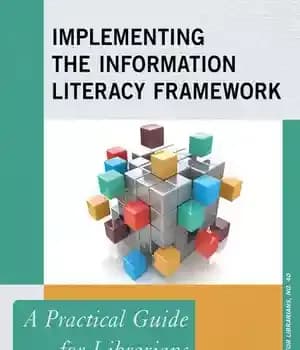 دانلود کتاب Implementing the Information Literacy Framework: A Practical Guide for Librarians