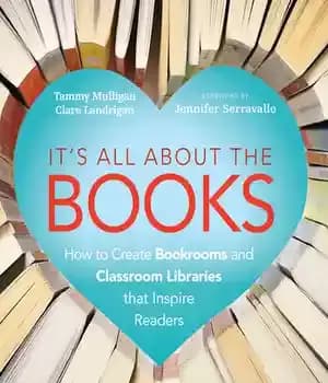 دانلود کتاب It’s All About the Books: How to Create Bookrooms and Classroom Libraries that Inspire Readers