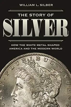 و دانلود نسخه کامل کتاب زبان اصلی The Story of Silver: How the White Metal Shaped America and the Modern World | دانلود کتاب خارجی