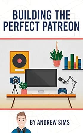 و دانلود نسخه کامل کتاب زبان اصلی Building the Perfect Patreon: Learn How to Plan, Launch, and Run a Patreon For Your Fans | دانلود کتاب خارجی