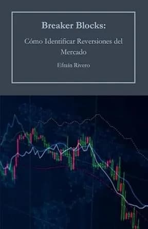 و دانلود نسخه کامل کتاب زبان اصلی Breaker Blocks: Cómo Identificar Reversiones del Mercado (El Arte del Trading Institucional: Dominando el Smart Money Trading) (Spanish Edition) | دانلود کتاب خا