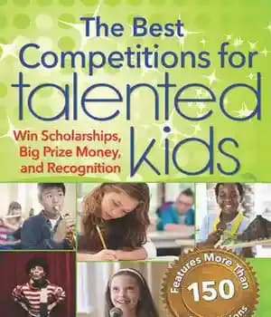 دانلود کتاب The Best Competitions for Talented Kids: Win Scholarships, Big Prize Money, and Recognition