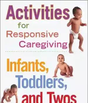 دانلود کتاب Activities for Responsive Caregiving: Infants, Toddlers, and Twos