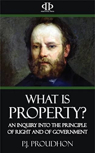 و دانلود نسخه کامل کتاب زبان اصلی What is Property? An Inquiry into the Principle of Right and of Government Kindle Edition PDF | دانلود کتاب خارجی