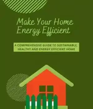 دانلود کتاب Make Your Home Energy Efficient: A comprehensive Guide to Sustainable, Healthy and Efficient