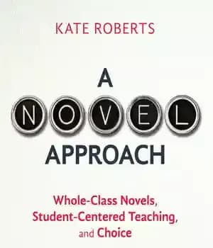 دانلود کتاب A Novel Approach: Whole-Class Novels, Student-Centered Teaching, and Choice