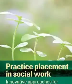 دانلود کتاب Practice Placement in Social Work: Innovative Approaches for Effective Teaching and Learning