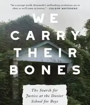 دانلود کتاب We Carry Their Bones: The Search for Justice at Dozier School Boys