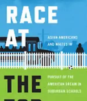 دانلود کتاب Race at the Top: Asian Americans and Whites in Pursuit of American Dream Suburban Schools