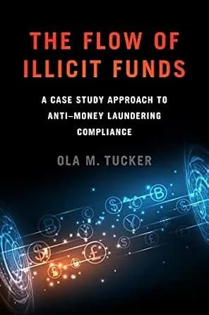 و دانلود نسخه کامل کتاب زبان اصلی The Flow of Illicit Funds: A Case Study Approach to Anti–Money Laundering Compliance PDF | دانلود کتاب خارجی