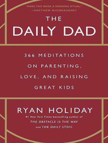 کتاب The Daily Dad: 366 Meditations on Parenting, Love, and Raising Great Kids (متن کامل)