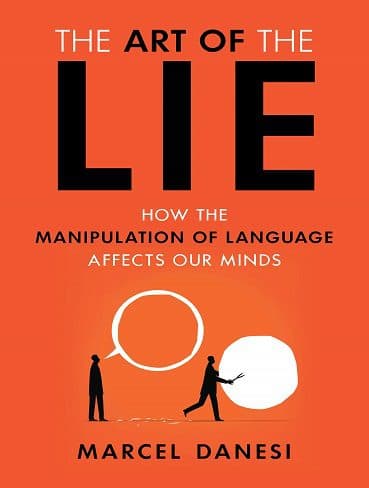 کتاب The Art of the Lie: How the Manipulation of Language Affects Our Minds (متن کامل)
