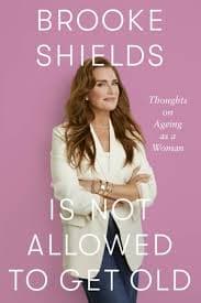 Brooke Shields Is Not Allowed to Get Old