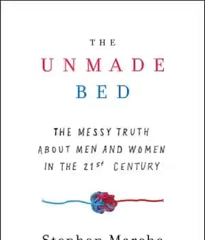 دانلود کتاب The unmade bed: messy truth about men and women in 21st century