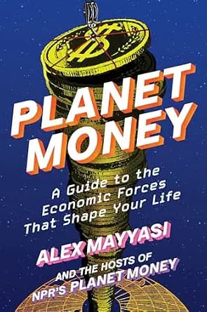 و دانلود نسخه کامل کتاب زبان اصلی Planet Money: A Guide to the Economic Forces That Shape Your Life | دانلود کتاب خارجی