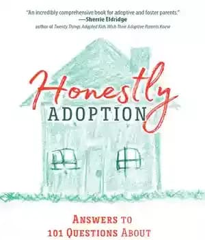 دانلود کتاب Honestly Adoption: Answers to 101 Questions About Adoption and Foster Care