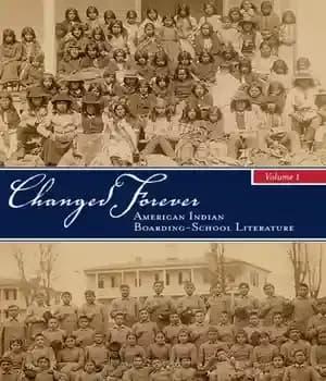 دانلود کتاب Changed Forever, Volume I: American Indian Boarding-School Literature