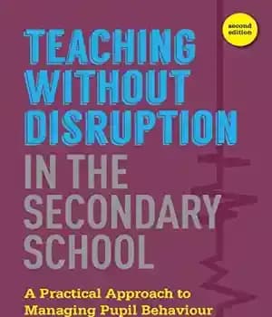 دانلود کتاب Teaching without Disruption in the Secondary School: A Practical Approach to Managing Pupil Behaviour