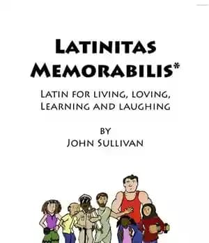 دانلود کتاب Latinitas Memorabilis: Latin for Living, Loving, Learning and Laughing