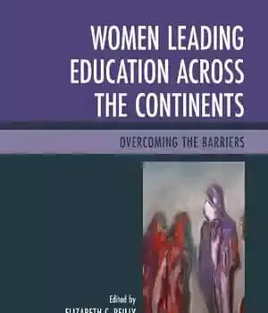 دانلود کتاب Women Leading Education across the Continents: Overcoming Barriers