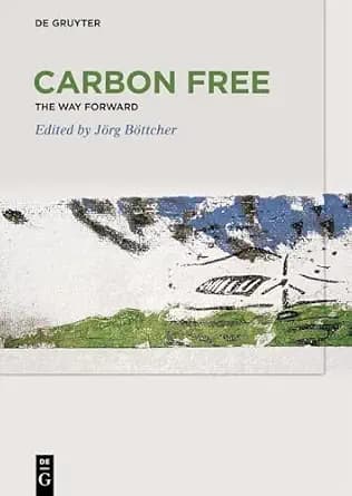 و دانلود نسخه کامل کتاب زبان اصلی Carbon Free: The Way Forward PDF | دانلود کتاب خارجی