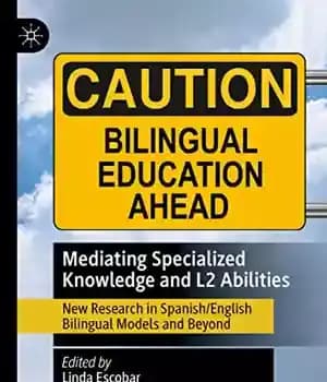 دانلود کتاب Mediating Specialized Knowledge and L2 Abilities: New Research in Spanish/English Bilingual Models Beyond – 