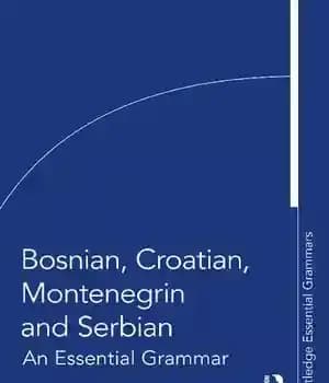 دانلود کتاب Bosnian, Croatian, Montenegrin and Serbian: An Essential Grammar