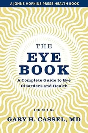 و دانلود نسخه کامل کتاب زبان اصلی The Eye Book: A Complete Guide to Eye Disorders and Health (A Johns Hopkins Press Health Book) PDF | دانلود کتاب خارجی