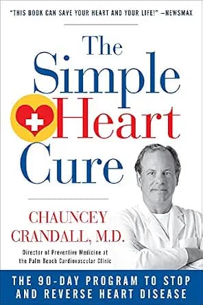 و دانلود نسخه کامل کتاب زبان اصلی The Simple Heart Cure: The 90-Day Program to Stop and Reverse Heart Disease REVISED & UPDATED 2ND EDITION PDF | دانلود کتاب خارجی