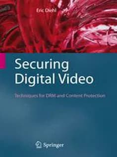 دانلود کتاب Securing Digital Video: Techniques for DRM and Content Protection