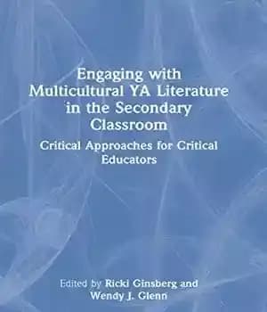 دانلود کتاب Engaging with Multicultural YA Literature in the Secondary Classroom: Critical Approaches for Educators
