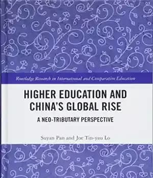 دانلود کتاب Higher Education and ChinaÖs Global Rise: A Neo-tributary Perspective