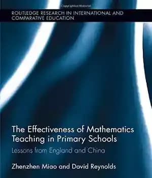 دانلود کتاب The Effectiveness of Mathematics Teaching in Primary Schools: Lessons from England and China