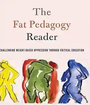 دانلود کتاب The Fat Pedagogy Reader: Challenging Weight-Based Oppression Through Critical Education