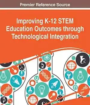 دانلود کتاب Improving K-12 STEM Education Outcomes through Technological Integration