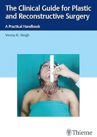 و دانلود نسخه کامل کتاب زبان اصلی The Clinical Guide for Plastic and Reconstructive Surgery: A Practical Handbook PDF | دانلود کتاب خارجی