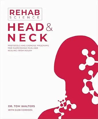 و دانلود نسخه کامل کتاب زبان اصلی Rehab Science: Head and Neck: How to Overcome Pain and Heal from Injury PDF | دانلود کتاب خارجی