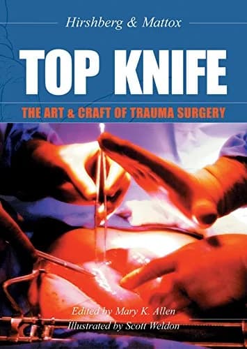 و دانلود نسخه کامل کتاب زبان اصلی TOP KNIFE: The Art & Craft of Trauma Surgery 1st Edition PDF | دانلود کتاب خارجی
