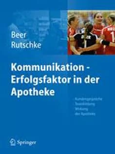 دانلود کتاب Kommunikation – Erfolgsfaktor in Der Apotheke: Kundengespräche, Teambildung, Wirkung Der Apotheke