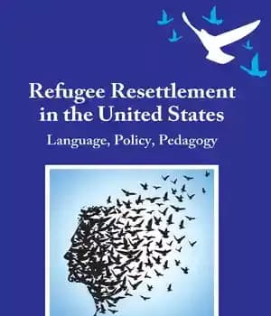 دانلود کتاب Refugee Resettlement in the United States: Language, Policy, Pedagogy