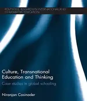 دانلود کتاب Culture, Transnational Education and Thinking: Case studies in global schooling