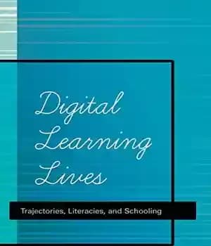 دانلود کتاب Digital Learning Lives: Trajectories, Literacies, and Schooling (New Literacies Epistemologies